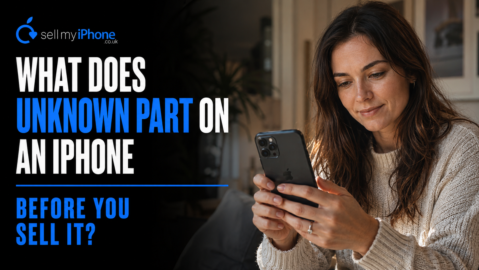 What Does “Unknown Part” Mean on an iPhone Before You Sell It?