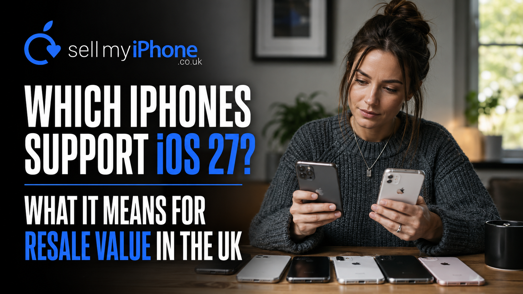 Which iPhones Support iOS 27? What It Means for Resale Value in the UK