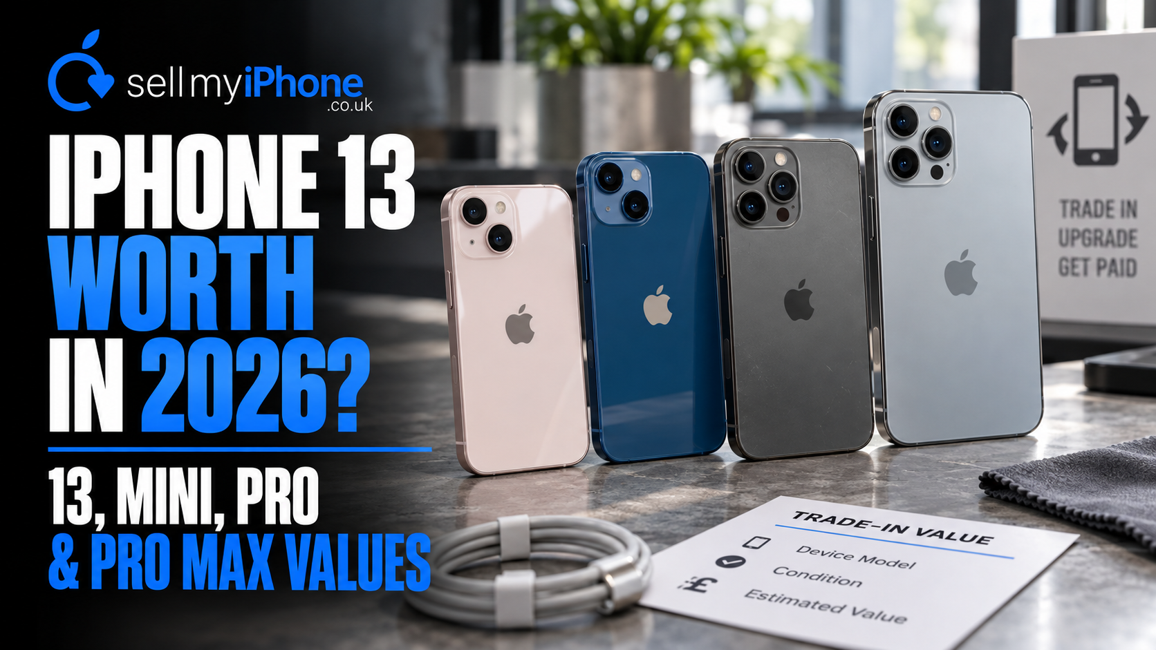Sell iPhone 13 in the UK: How Much Are iPhone 13, Mini, Pro & Pro Max Worth in 2026?
