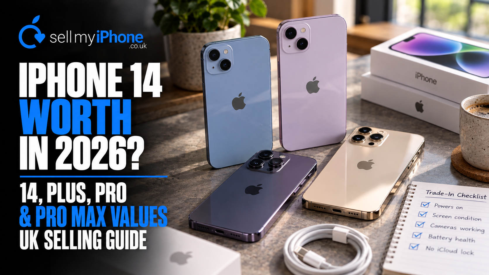 Sell iPhone 14 in the UK: How Much Are iPhone 14, Plus, Pro & Pro Max Worth in 2026?